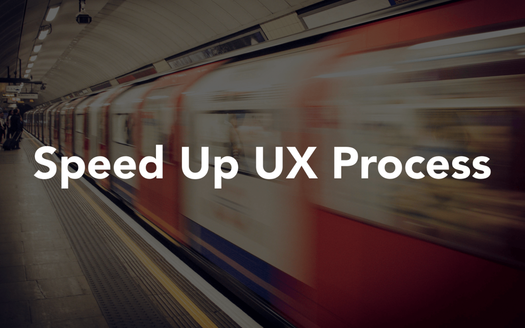 How to Speed Up UX Design Process In An Agile Development